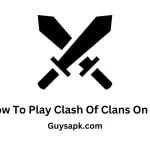 How To Play Clash Of Clans On Pc